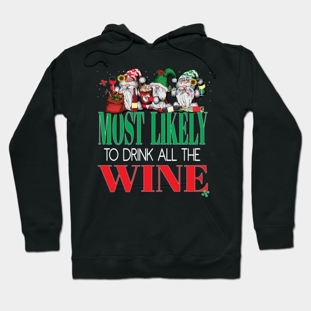 Funny Most Likely To Drink All The Wine Christmas Xmas Cheer Wine Lover Hoodie by Envision Styles